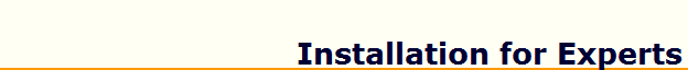 Installation for Experts