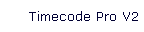 Timecode Pro V2